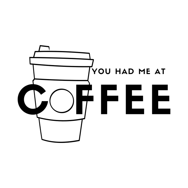 You Had Me At Coffee (black) by Rozanne25