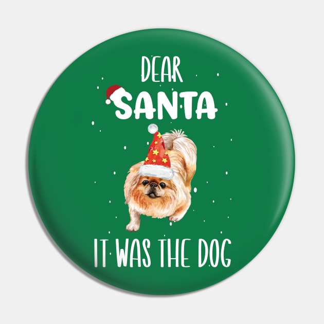 Dear Santa It Was The Dog - Funny Christmas Dog Owner Saying Gift Pin by WassilArt