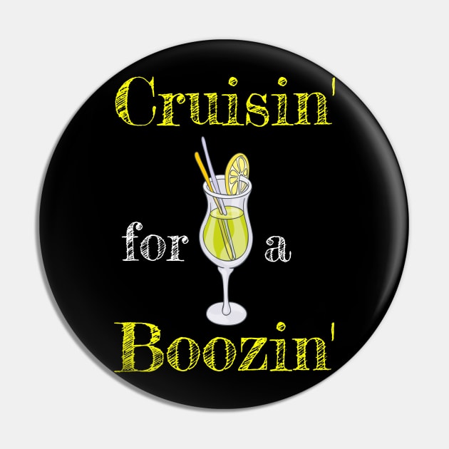 Cruisin' for a Boozin' Cruise Ship Tshirt Pin by kdspecialties