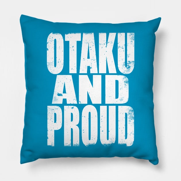 Otaku and Proud Pillow by stateements