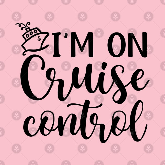 I’m On Cruise Control Beach Vacation Funny by GlimmerDesigns