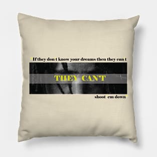 T H E Y   C A N ' T. Pillow