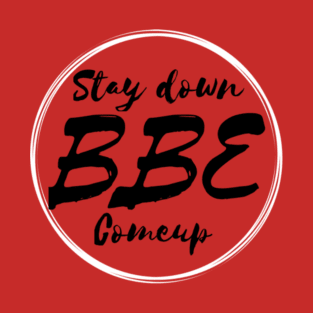 Stay Down & Come Up T-Shirt