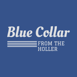 Blue Collar From The Holler T-Shirt