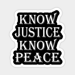 Know Justice Know Peace Magnet