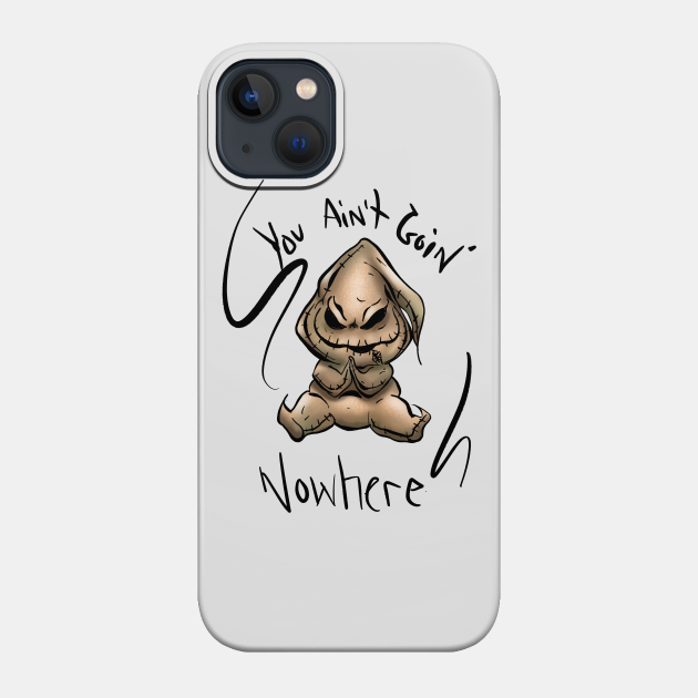 Oogie Boogie says so - Oogie Boogie - Phone Case