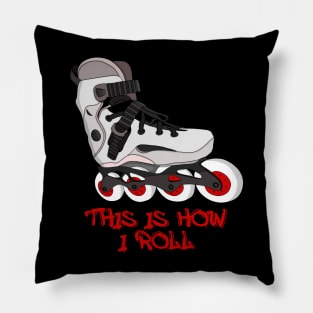 This is How I Roll Pillow