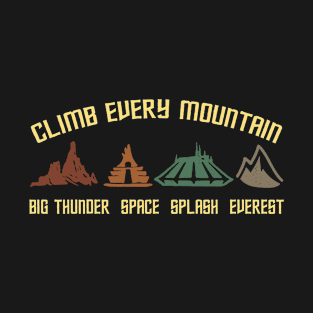 Climb Every Mountain Awesome T shirt Gift T-Shirt