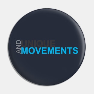 UNIQUE AND MOVEMENTS Pin