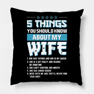 5 Things about my wife - funny saying Pillow