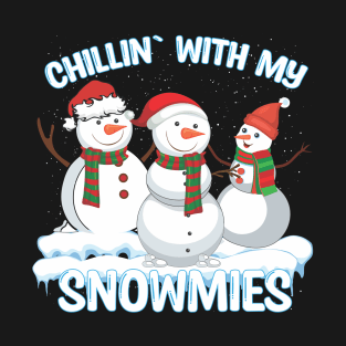 Chillin With My Snowmies T-Shirt