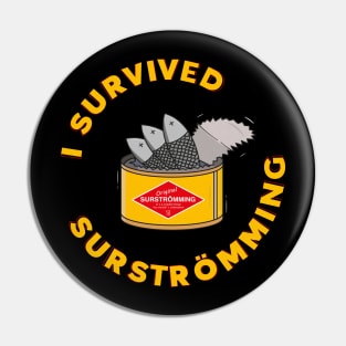 I survived Surstromming Funny Pin