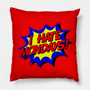 I Hate Mondays Speech Bubble Pillow