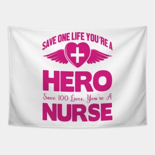 Save One Life You're A Hero Save 100 Lives You're A Nurse Tapestry