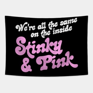 We're All The Same on the Inside Stinky and Pink Tapestry