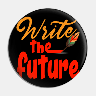 Write the future. Inspirational - Futuristic Pin