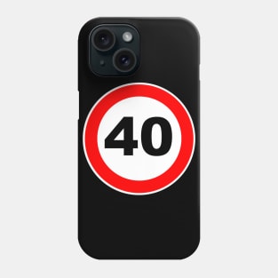 40th Birthday Gift Road Sign anniversary 40 jubilee gifts Phone Case