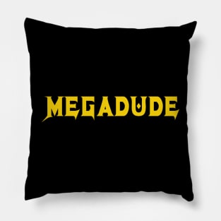 MEGADUDE Pillow