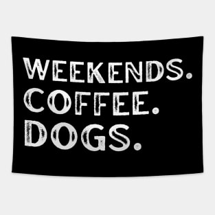 Weekends Coffee Dogs Tapestry