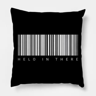 helo in there  barcod art Pillow