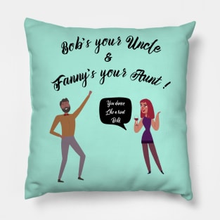 Bobs Your Uncle Fannys Your Aunt London Cockney Pillow