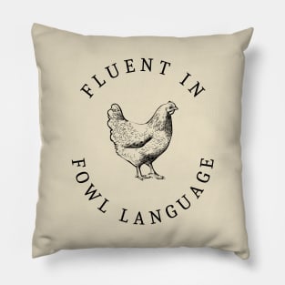 Fluent In Fowl Language Pillow