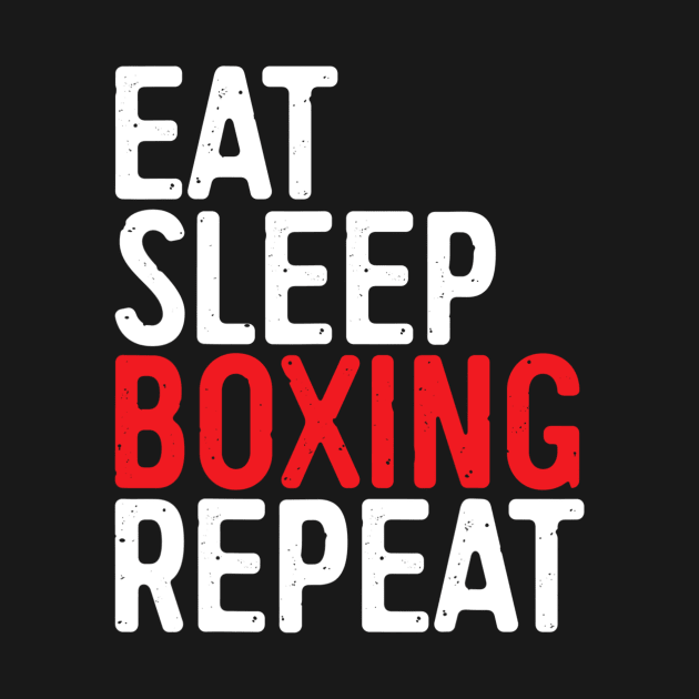 Eat Sleep Boxing Repeat by Xamgi