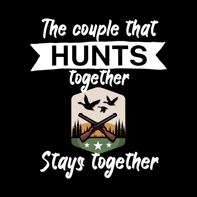 The couple that hunts together stays together by maxcode