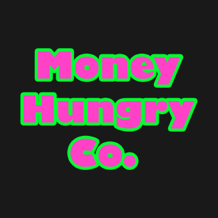 Money Hungry Co. T-Shirt