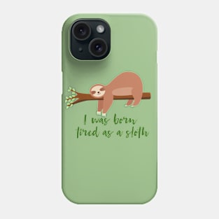 Tired as a sloth Phone Case