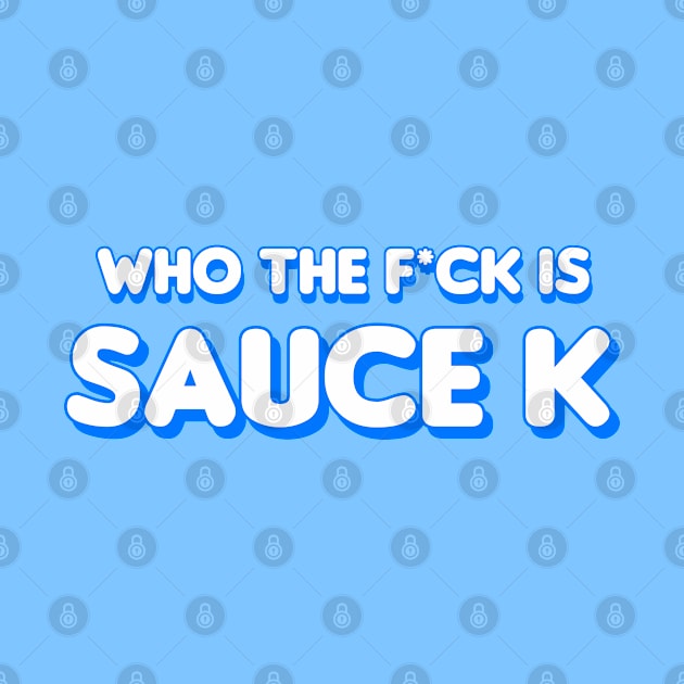 Who tf is Sauce K by Weebtopia