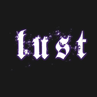 lust T-Shirt