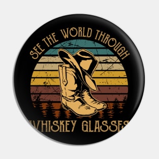 See The World Through Whiskey Glasses Boots Cowboys Hats Vintage Pin