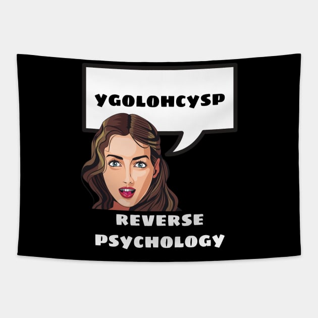 Reverse Psychology Tapestry by isstgeschichte