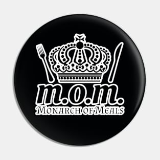 Mother's Day - Monarch of Meals - MOM Pin