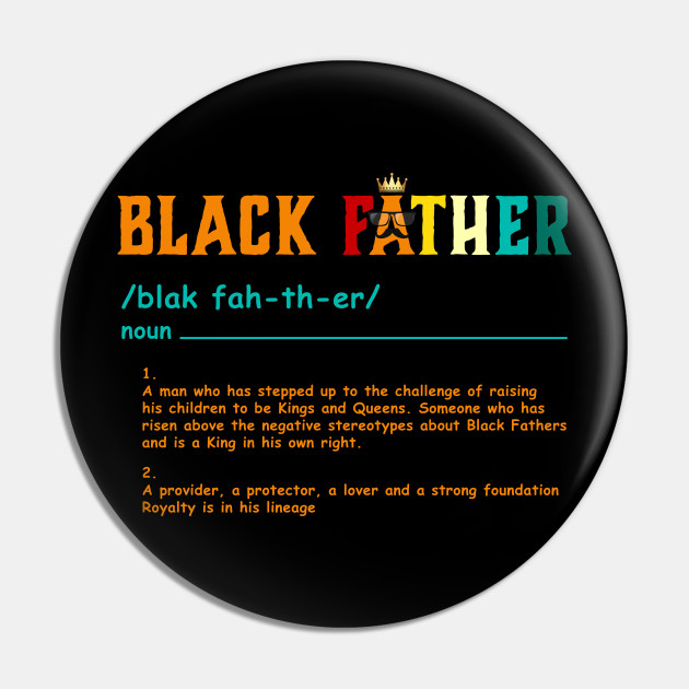 Black Fathers Definition Meaning Vintage Black Father Definition Vintage Pin Teepublic Black Fathers Definition Meaning Vintage Black Father Definition Vintage Pin Teepublic