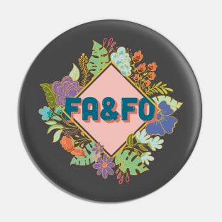 FA&FO - F*ck around and find out. Pin