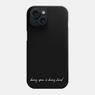 Be Open Be Kind Phone Case