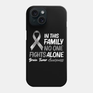 In This Family No One Fights Alone Brain Tumor Phone Case