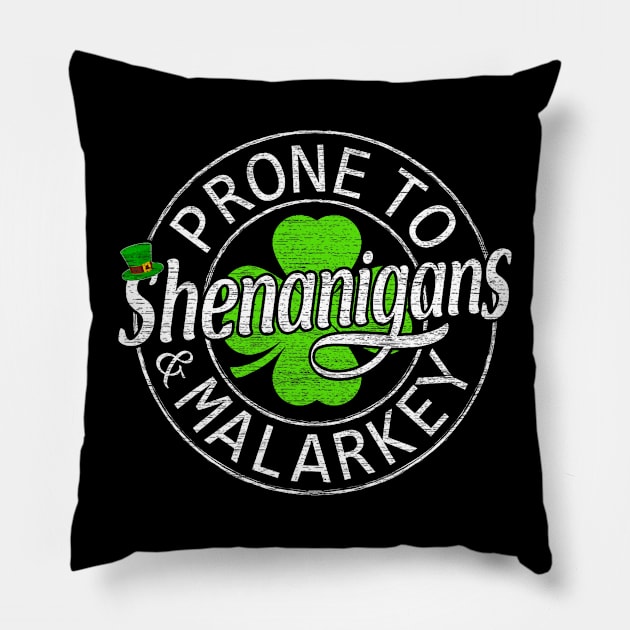 Prone To Shenanigans And Malarkey St Patricks Day Men Women Pillow by Mitsue Kersting