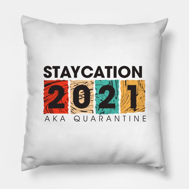 STAYCATION 2021 Pillow by LAKOSH