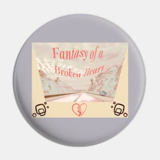 FANTASY OF A BROKEN HEART Pin