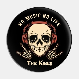 No music no life the kinks Pin