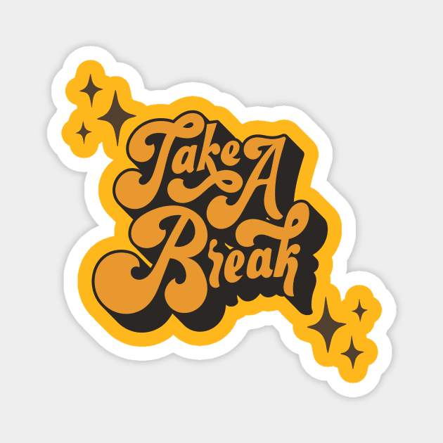 Take a Break t-shirt Design Magnet by Tshirt design fun