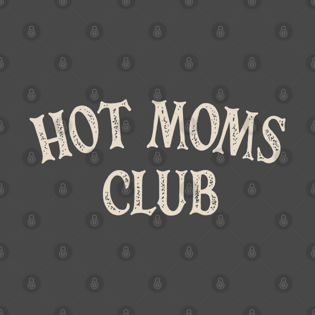 Hot Moms Club