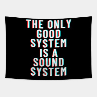 The Only Good System Is A Soundsystem Tapestry