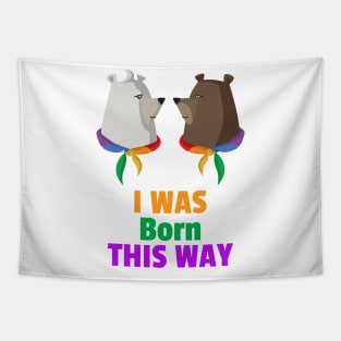 I was born this way for Women and Men Tapestry