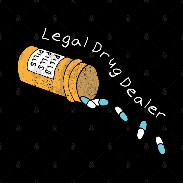 Legal Drug Dealer Pharmacy by Geektopia
