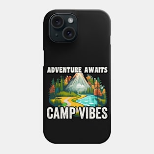 Adventure Awaits, Camp Vibes Phone Case