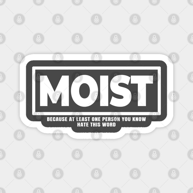 Moist - White Type AL Magnet by juragan99trans